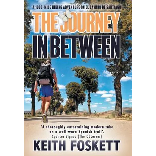 The Journey in Between: A Thru-Hiking Adventure on El Camino de Santiago