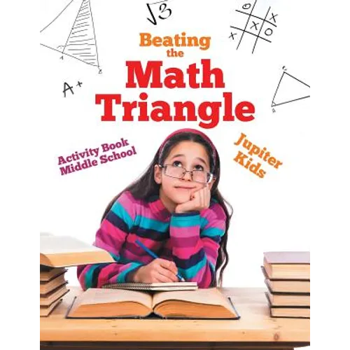 Beating the Math Triangle: Activity Book Middle School
