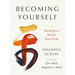 Becoming Yourself: Teachings on the Zen Way of Life