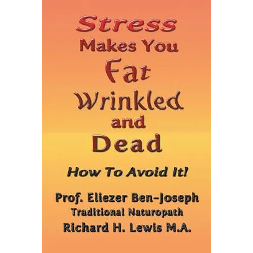 Stress Makes You Fat, Wrinkled and Dead