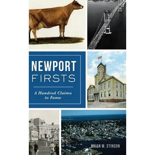 Newport Firsts: A Hundred Claims to Fame