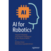 AI for Robotics: Toward Embodied and General Intelligence in the Physical World