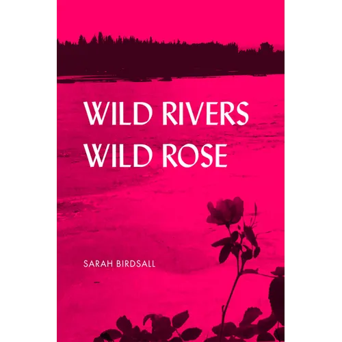 Wild Rivers, Wild Rose
