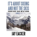 It's About Skiing and Not the Skis: Behavior Theory, Skiing, and Ski Teaching