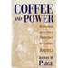 Coffee and Power: Revolution and the Rise of Democracy in Central America