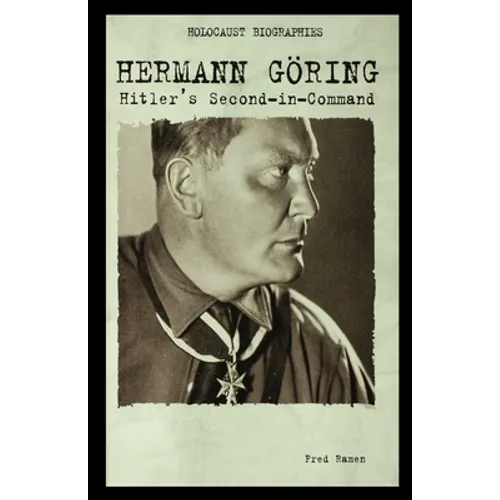 Hermann Goring: Hitler's Second-In-Command