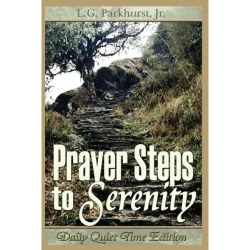 Prayer Steps to Serenity Daily Quiet Time Edition