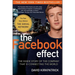 The Facebook Effect: The Inside Story of the Company That Is Connecting the World