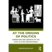 At the Origins of Politics: Formation and Growth of the State in Syro-Mesopotamia