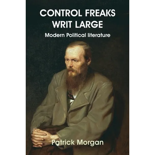 Control Freaks Writ Large: Modern Political literature