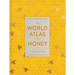 The World Atlas of Honey