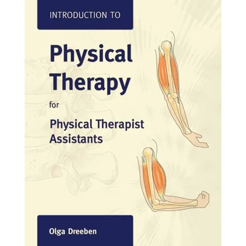Introduction to Physical Therapy for Physical Therapist Assistants: .