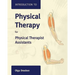 Introduction to Physical Therapy for Physical Therapist Assistants: .