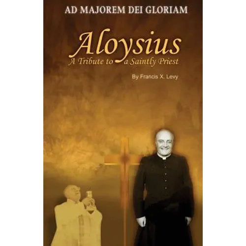 Aloysius: A Tribute to a Saintly Priest