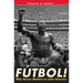 Fútbol!: Why Soccer Matters in Latin America