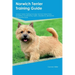 Norwich Terrier Training Guide Norwich Terrier Training Includes: Norwich Terrier Tricks, Socializing, Housetraining, Agility, Obedience, Behavioral T