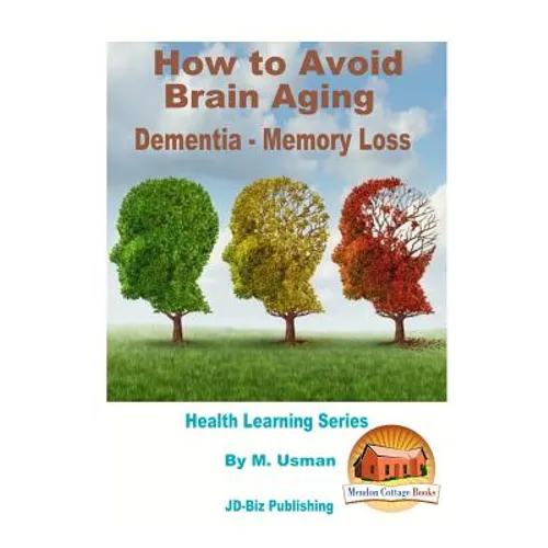 How to Avoid Brain Aging - Dementia - Memory Loss - Health Learning Series