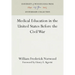Medical Education in the United States Before the Civil War