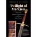 Twilight of Marxism: Medjugorje, the Downfall of Systematic Evil, and the Fulfillment of the Secret of Fatima
