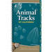 Animal Tracks of California: Your Way to Easily Identify Animal Tracks