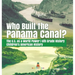 Who Built the The Panama Canal? The U.S. as a World Power 6th Grade History Children's American History