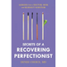 Secrets of a Recovering Perfectionist: Lessons From a Doctor, Mom, and Burnout Survivor