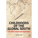 Childhoods of the Global South: Children's Rights and Resistance