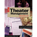 Theater Management Handbook: From Box Office to Payroll, Proven Plans and Strategies for Running a SuccessfulProduction