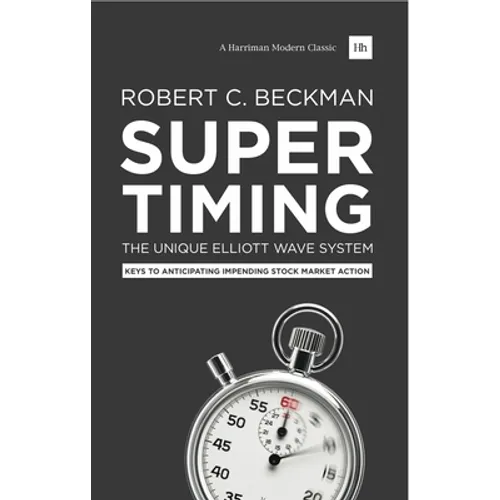 Supertiming: The Unique Elliott Wave System: Keys to Anticipating Impending Stock Market Action