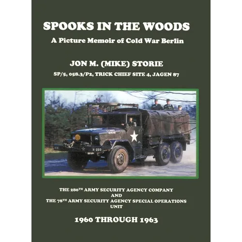 Spooks in the Woods: A Picture Memoir of Cold War Berlin