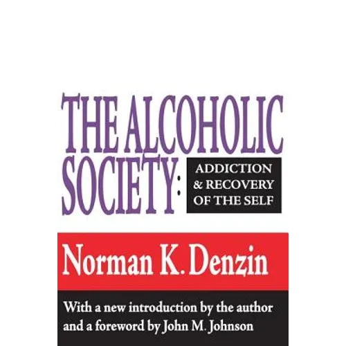 The Alcoholic Society: Addiction and Recovery of the Self