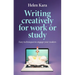 Writing Creatively for Work or Study: Easy Techniques to Engage Your Readers