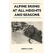 Alpine Skiing at All Heights and Seasons