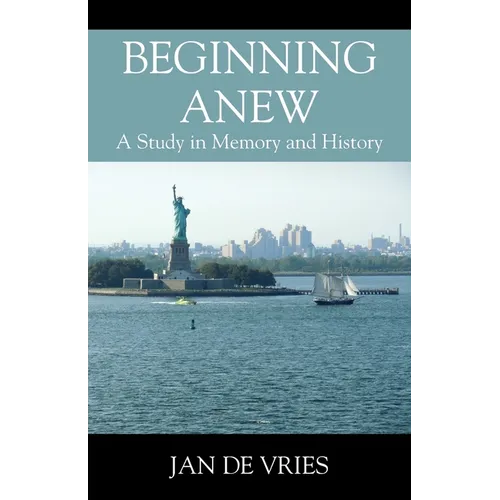 Beginning Anew: A Study in Memory and History