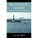Beginning Anew: A Study in Memory and History
