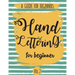 Hand Lettering For Beginner Volume2: A Calligraphy and Hand Lettering Guide For Beginner - Alphabet Drill, Practice and Project: Hand Lettering