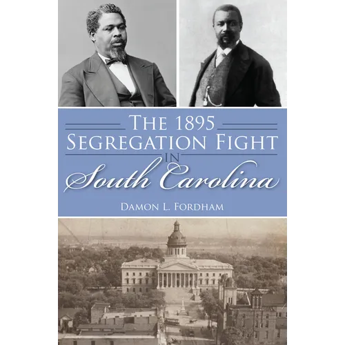 The 1895 Segregation Fight in South Carolina