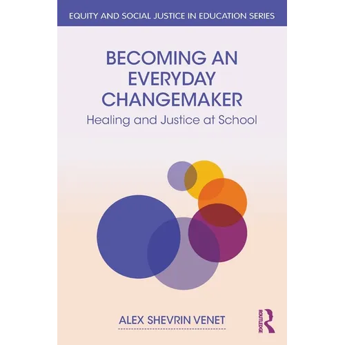 Becoming an Everyday Changemaker: Healing and Justice At School