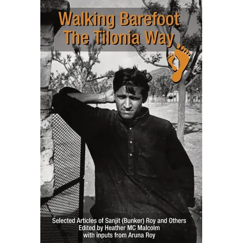Walking Barefoot: The Tilonia Way