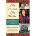 My Prison, My Home: One Woman's Story of Captivity in Iran