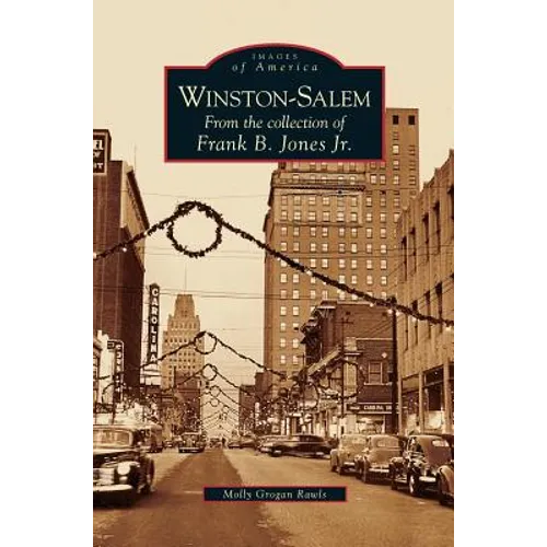 Winston-Salem: From the Collection of Frank B. Jones Jr.