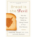Bread Is the Devil: Win the Weight Loss Battle by Taking Control of Your Diet Demons