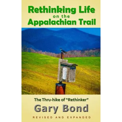 Rethinking Life on the Appalachian Trail: The Thru-hike of "Rethinker"