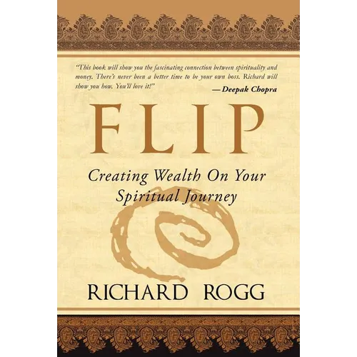 Flip, Creating Wealth on Your Spiritual Journey