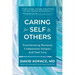 Caring for Self & Others: Transforming Burnout, Compassion Fatigue, and Soul Loss