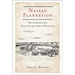 Nassau Plantation: The Evolution of a Texas German Slave Plantation