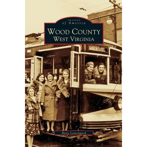Wood County: West Virginia