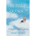 Believe - Do You?