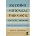 Assessing Historical Thinking and Understanding: Innovative Designs for New Standards
