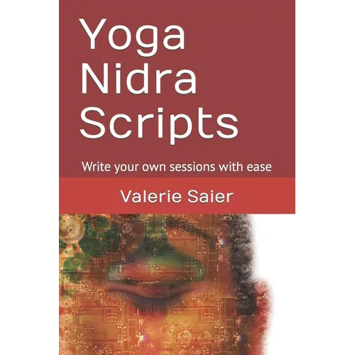 Yoga Nidra Scripts: Write your own sessions with ease
